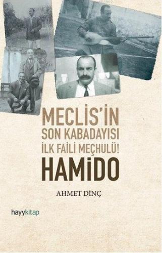 Hamido; Meclis'in Son Kabadayısı İlk Faili Meçhulü! | Ahmet Dinç | Hay