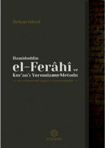 Hamiduddin El Ferahi Ve Kuranı Yorumlama Metodu | Orhan Güvel | Kurame