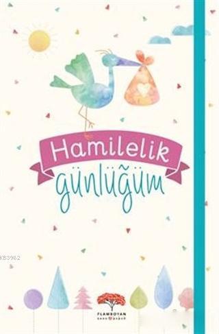 Hamilelik Günlüğüm (Ciltli) | Kolektif | Flamboyan Yayınları