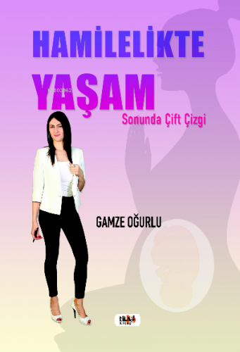 Hamilelikte Yaşam | Gamze Oğurlu | Tilki Kitap