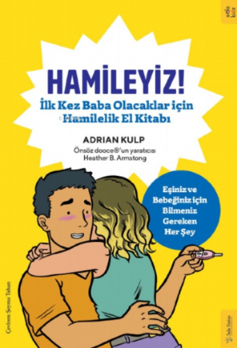 Hamileyiz!;İlk Kez Baba Olacaklar için Hamilelik El Kitabı | Adrian Ku