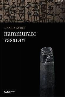 Hammurabi Yasaları | Nafiz Aydın | Alfa Basım Yayım Dağıtım