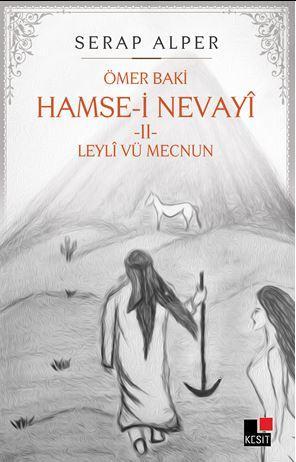 Hamse-i Nevayî Leylî vü Mecnun | Serap Alper | Kesit Yayınları