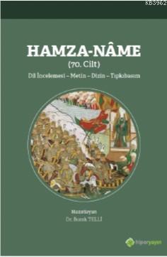 Hamza-Nâme (70. Cilt) Dil İncelemesi - Metin - Dizin - Tıpkıbasım | Bu