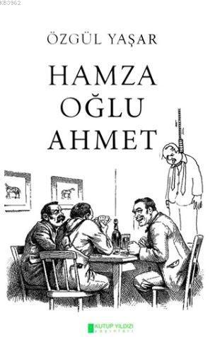 Hamza Oğlu Ahmet | Özgül Yaşar | Kutup Yıldızı Yayınları