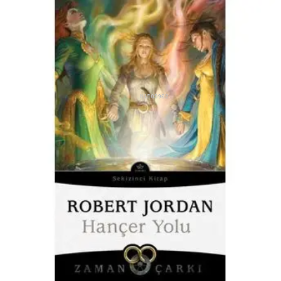 Hançer Yolu - Zaman Çarkı Sekizinci Kitap | Robert Jordan | İthaki Yay