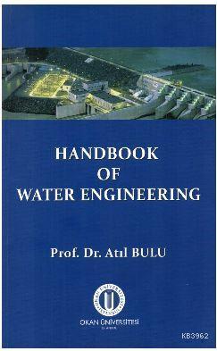 Handbook Of Water Engineering | Atıl Bulu | Okan Üniversitesi Yayınlar