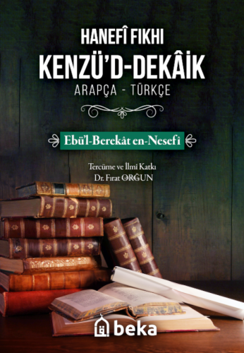 Hanefi Fıkhı Kenzüd Dekaik;Ebü'l-Berekat en-Nesefi | Ebül Berekat en N