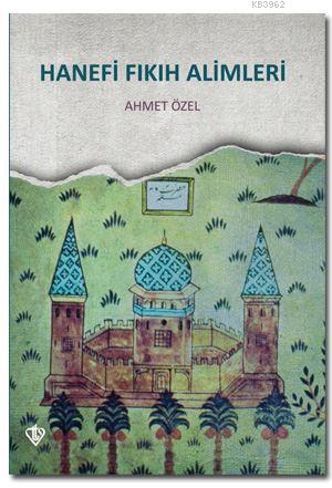 Hanefi Fıkıh Alimleri | Ahmet Özel | Türkiye Diyanet Vakfı Yayınları