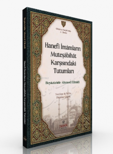 Hanefi İmamların Müteşabihat Karşısındaki Tutumları | Beyâzîzâde Ahmed