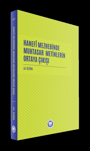 Hanefi Mezhebinde Muhtasar Metinlerin Ortaya Çıkışı | Ali Öztürk | M. 