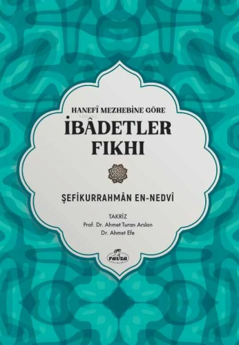 Hanefi Mezhebine Göre İbadetler Fıkhı | Şefikurrahman en - Nedvi | Rav