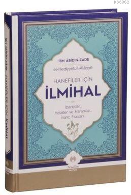 Hanefiler İçin İlmihal; El-Hediyetü'l Alaiyye | İbn Abidinzade | Muall