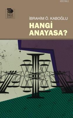 Hangi Anayasa? | İbrahim Ö. Kaboğlu | İmge Kitabevi Yayınları