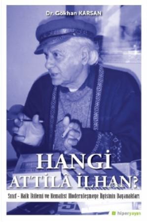 Hangi Attilâ İlhan?; Sınıf-Halk İkilemi ve Kemalist Modernleşme İlgisi