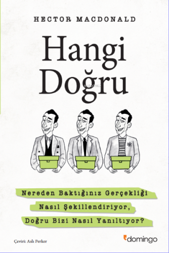 Hangi Doğru; Nereden Baktığınız Gerçekliği Nasıl Şekillendiriyor, Doğr