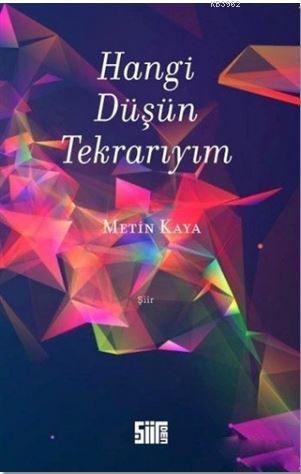 Hangi Düşün Tekrarıyım | Metin Kaya | Şiirden Yayınları