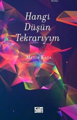 Hangi Düşün Tekrarıyım | Metin Kaya | Şiirden Yayınları