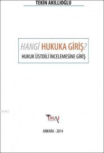 Hangi Hukuka Giriş ?; Hukuk Üstdili İncelemesine Giriş | Tekin Akıllıo