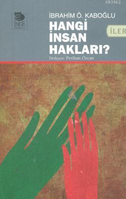 Hangi İnsan Hakları? | İbrahim Ö Kaboğlu | İmge Kitabevi Yayınları