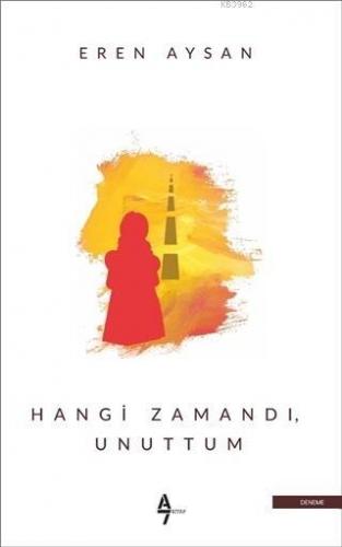 Hangi Zamandı Unuttum | Eren Aysan | A7 Kitap