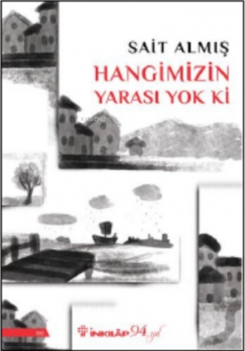 Hangimizin Yarası Yok Ki | Sait Almış | İnkılâp Kitabevi