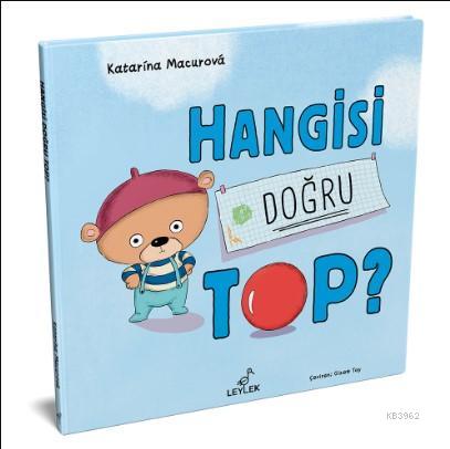 Hangisi Doğru Top? | Katarína Macurová | Leylek Çocuk