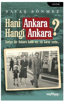 Hani Ankara Hangi Ankara? | Savaş Sönmez | Telgrafhane Yayınları