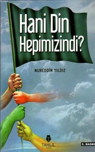 Hani Din Hepimizindi | Nureddin Yıldız | Tahlil Yayınları