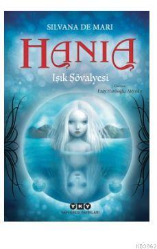 Hania 1 - Işık Şövalyesi | Silvana de Mari | Yapı Kredi Yayınları ( YK