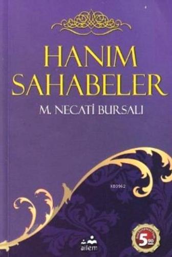 Hanım Sahabeler | Mustafa Necati Bursalı | Ailem Yayınevi