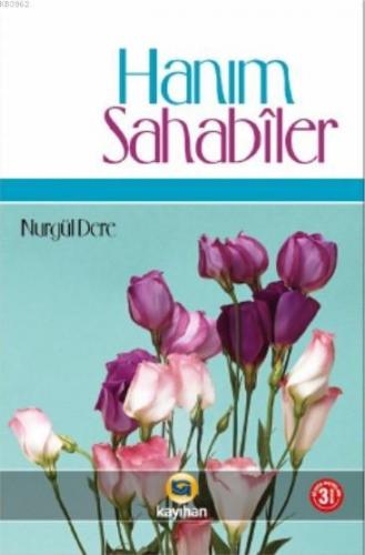 Hanım Sahabiler (Ciltli) | Nurgül Dere | Kayıhan Yayınları