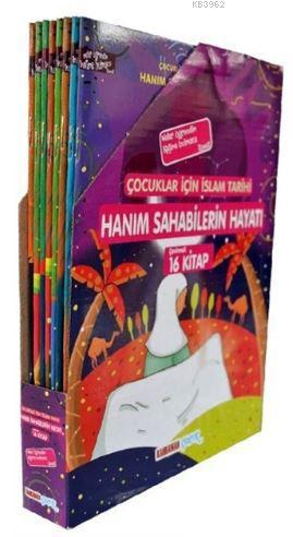 Hanım Sahabilerin Hayatı (16 Kitap Set); Çocuklar İçin İslam Tarihi | 