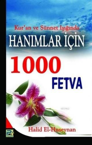 Hanımlar İçin 1000 Fetva | Halid el-Huseynan | Karınca & Polen Yayınla