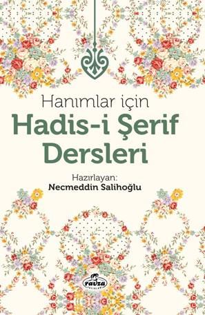 Hanımlar İçin Hadis-i Şerif Dersleri (Ciltli) | Kolektif | Ravza Yayın