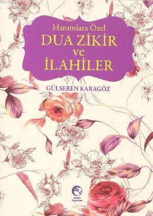 Hanımlara Özel Dua Zikir ve İlahiler | Gülseren Karagöz | Cihan Yayınl