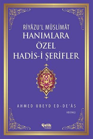 Hanımlara Özel Hadis-i Şerifler; Riyâzu'l Müslimât | Ahmed Ubeyd ed-De