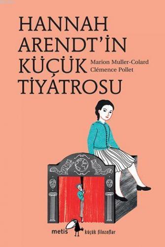 Hannah Arendt'in Küçük Tiyatrosu | Marion Muller-Colard | Metis Yayınc