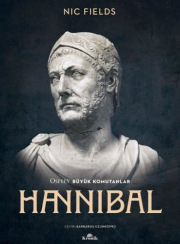 Hannibal ;Osprey Büyük Komutanlar | Nic Fields | Kronik Kitap