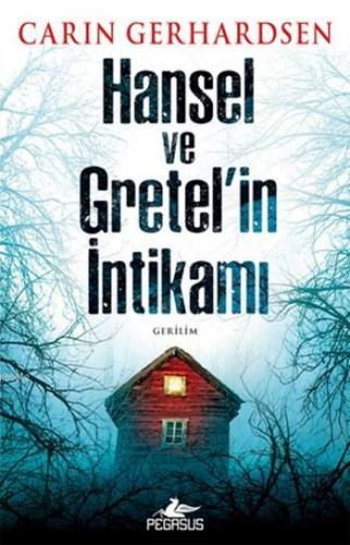 Hansel ve Gratel'in İntikamı | Carin Gerhardsen | Pegasus Yayıncılık