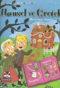 Hansel ve Gretel 5- 8 Yaş Oyunlu Masallar | Marie Emmanuelle Lips | Ma