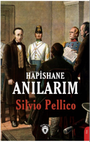 Hapishane Anılarım | Silvio Pellico | Dorlion Yayınevi