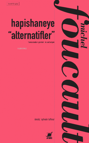 Hapishaneye “Alternatifler” | Michel Foucault | Ayrıntı Yayınları