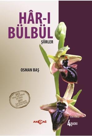 Hâr-ı Bülbül; Şiirler | Osman Baş | Akçağ Basım Yayım Pazarlama