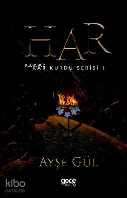 Har; Kar Kurdu Serisi | Ayşe Gül | Gece Kitaplığı Yayınları