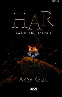 Har; Kar Kurdu Serisi | Ayşe Gül | Gece Kitaplığı Yayınları