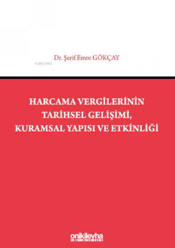 Harcama Vergilerinin Tarihsel Gelişimi, Kuramsal Yapısı ve Etkinliği |