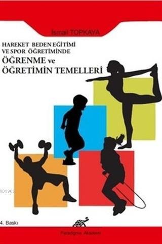 Hareket Beden Eğitimi ve Spor Öğretiminde Öğrenme ve Öğretimin Temelle