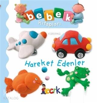 Hareket Edenler - Bebek Kitapları | Emilie Beaumont | Bıcırık Yayınlar