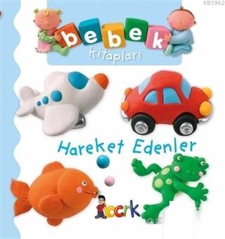 Hareket Edenler - Bebek Kitapları | Emilie Beaumont | Bıcırık Yayınlar